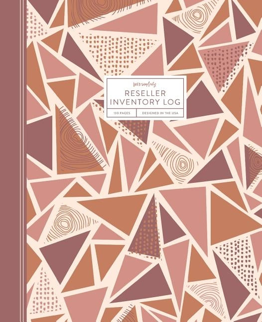 Reseller Inventory Log: Product Listing Notebook For Online Clothing Resellers on Poshmark, eBay, Mercari & More, Abstract Geometric (Pink), 7.5 x 9.2 by Paper Co, Wild Simplicity