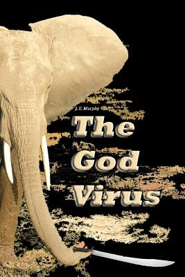 The God Virus by Murphy, J. E.