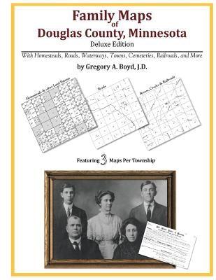 Family Maps of Douglas County, Minnesota by Boyd J. D., Gregory a.
