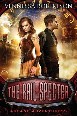 The Rail Specter by Robertson, Vennessa