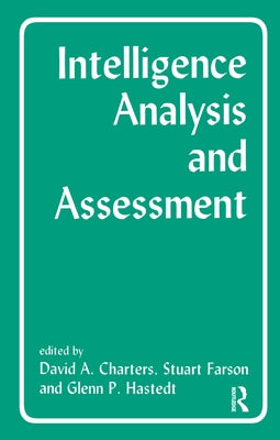 Intelligence Analysis and Assessment by Charters, David