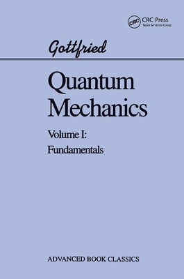 Quantum Mechanics: Fundamentals by Gottfried, Kurt