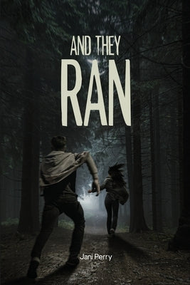 And They Ran by Perry, Jani