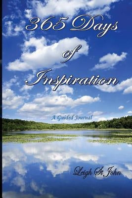 365 Days of Inspiration: Becoming A Better 'Me' One Day At A Time by St John, Leigh
