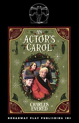 An Actor's Carol by Evered, Charles