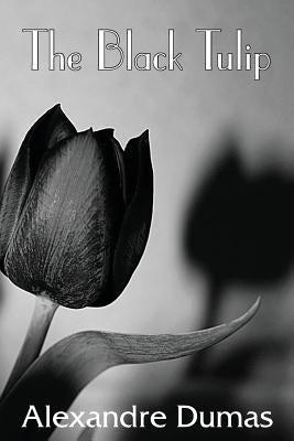The Black Tulip by Dumas, Alexandre