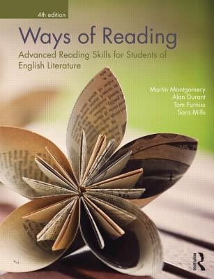 Ways of Reading: Advanced Reading Skills for Students of English Literature by Montgomery, Martin