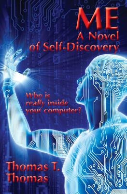 Me: A Novel of Self-Discovery by Thomas, Thomas T.