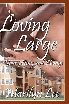 Loving Large-Yours Only And Always by Lee, Marilyn