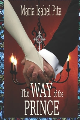 The Way of the Prince by Pita, Maria Isabel