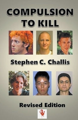 Compulsion to Kill by Challis, Stephen C.