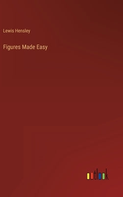 Figures Made Easy by Hensley, Lewis