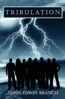 Tribulation by Branch, James Edwin