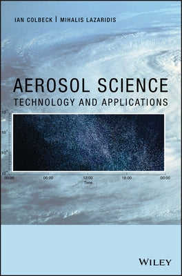 Aerosol Science: Technology and Applications by Colbeck, Ian