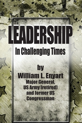 Leadership in Challenging Times by Enyart, William L.