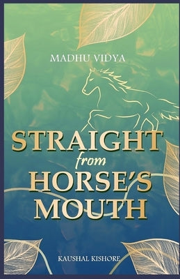 Madhu Vidya: Straight from horse's mouth by Kishore Cfa, Kaushal