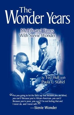 The Wonder Years My Life and Times With Stevie Wonder by Stahel, Paula L.