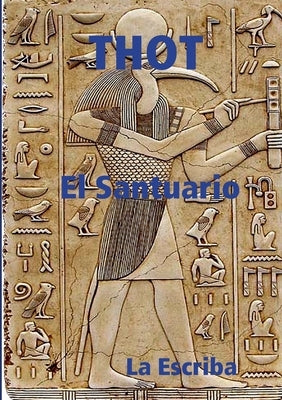 THOT- El santuario by La Escriba