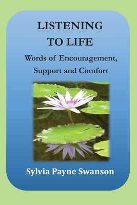 Listening To Life by Swanson, Sylvia