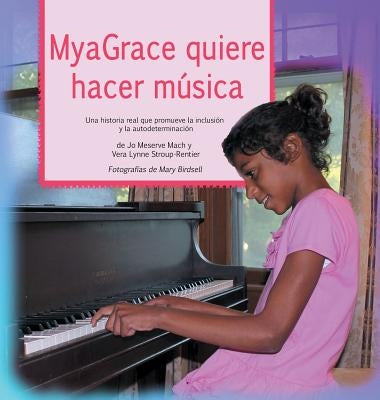 MyaGrace quiere hacer música by Mach, Jo Meserve