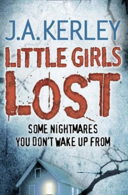 Little Girls Lost by Kerley, J. A.