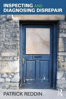 Inspecting and Diagnosing Disrepair by Reddin, Patrick