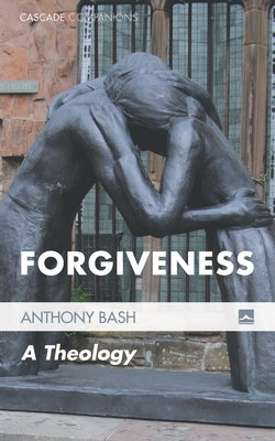 Forgiveness by Bash, Anthony