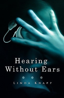 Hearing Without Ears by Knapp, Linda