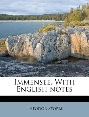 Immensee. with English Notes by Storm, Theodor