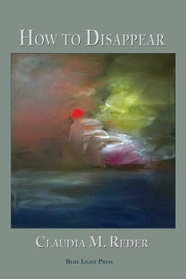 How to Disappear by Reder, Claudia M.