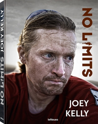 No Limits: 7 Continents. 1, Kilometers. 1 Challenges by Kelly, Joey