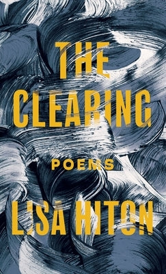 Clearing by Hiton, Lisa