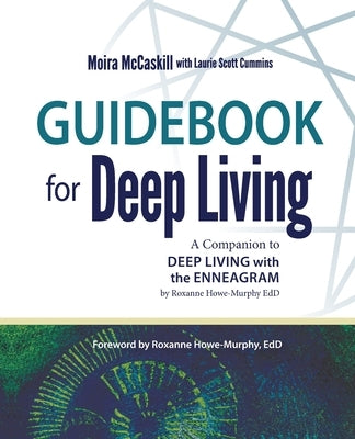 Guidebook for Deep Living: A Companion to Deep Living with the Enneagram by McCaskill, Moira