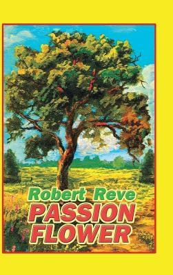 Passion Flower by Robert Reve