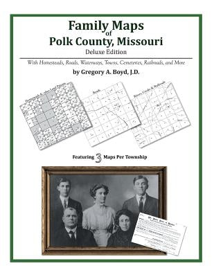 Family Maps of Polk County, Missouri by Boyd J. D., Gregory a.