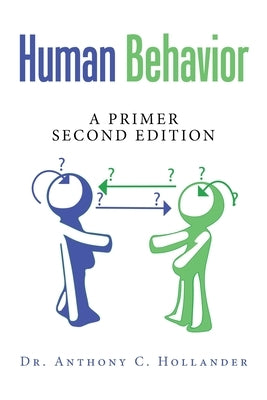 Human Behavior: A Primer Second Edition by Hollander, Anthony C.