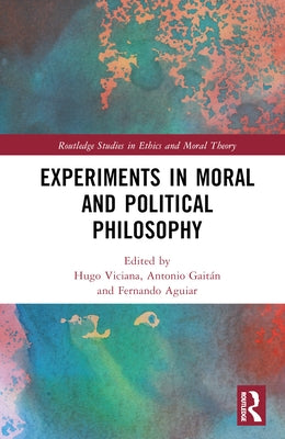 Experiments in Moral and Political Philosophy by Viciana, Hugo