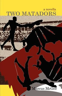 Two Matadors by McGee, Marcus