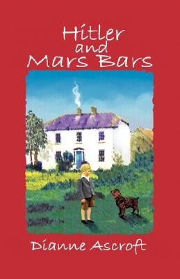 Hitler and Mars Bars by Ascroft, Dianne
