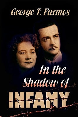 In the Shadow of Infamy by Farmos, George T.