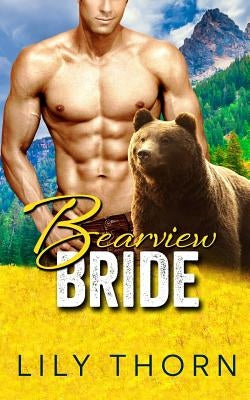 Bearview Bride (BBW Bear Shifter Paranormal Romance) by Thorn, Lily
