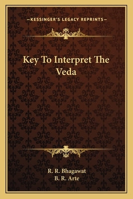 Key to Interpret the Veda by Bhagawat, R. R.