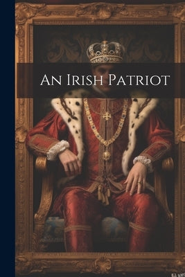 An Irish Patriot by Anonymous