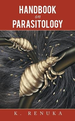Handbook on Parasitology by K. Renuka