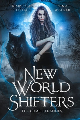 New World Shifters: The Complete Series by Walker, Nina