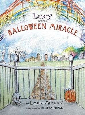 Lucy and the Halloween Miracle by Morgan, Emily