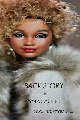 Back Story of Stardom Life by Houston, Rena
