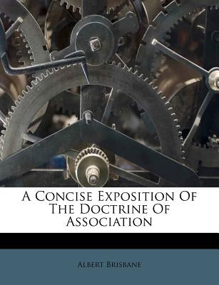 A Concise Exposition of the Doctrine of Association by Brisbane, Albert