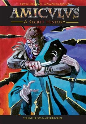 Amiculus: A Secret History: Volume III: Damnatio Historiae by Horseman, Travis