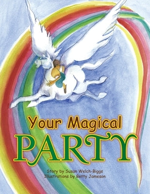 Your Magical Party by Welch-Biggs, Susan